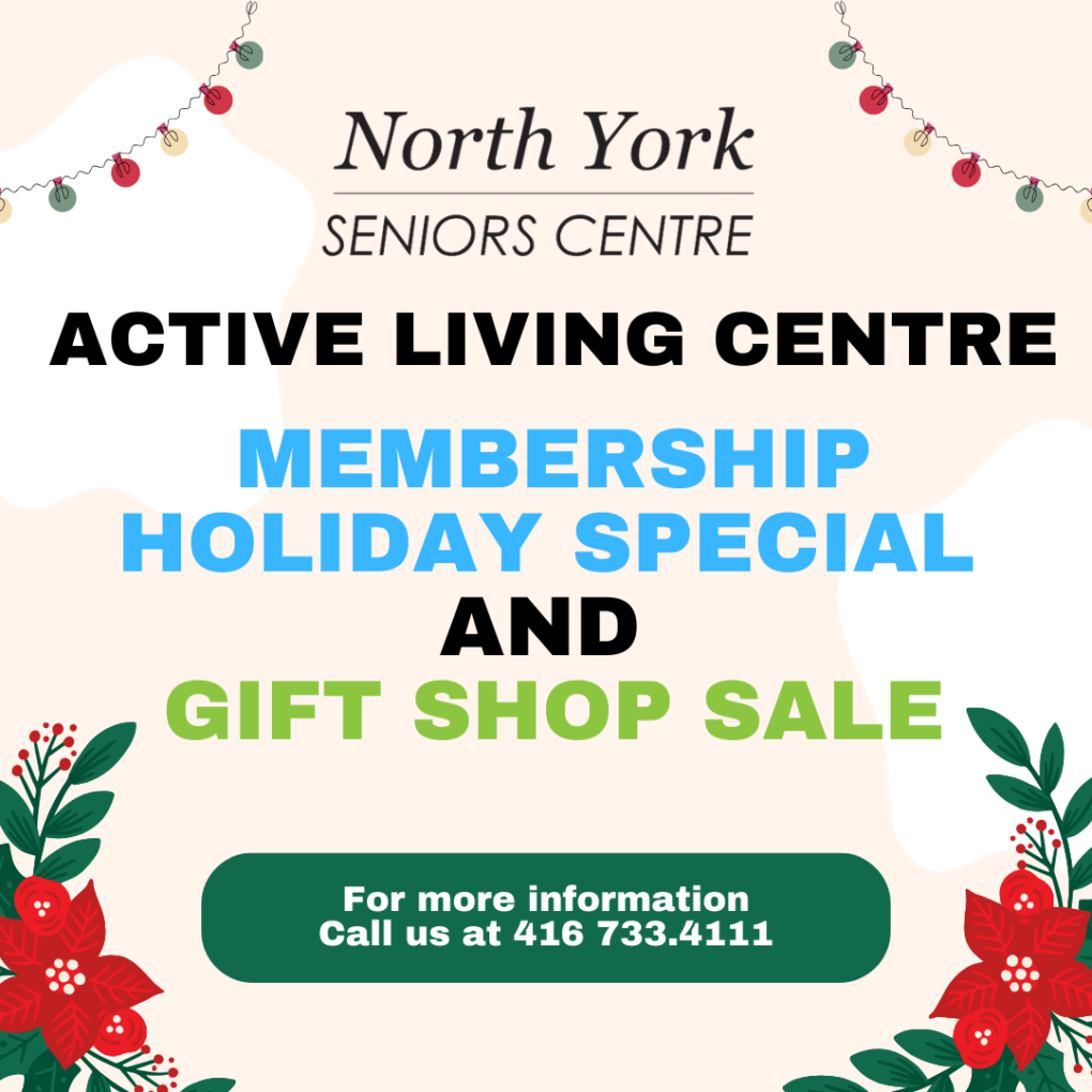 Embrace the festive spirit at North York Seniors Centre with our exclusive Active Living Centre Holiday Membership Special and Gift Shop Sale!
